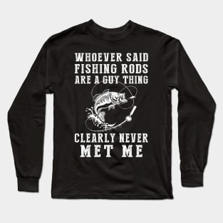 Reeling in Laughter: Fishing Knows No Gender! Long Sleeve T-Shirt